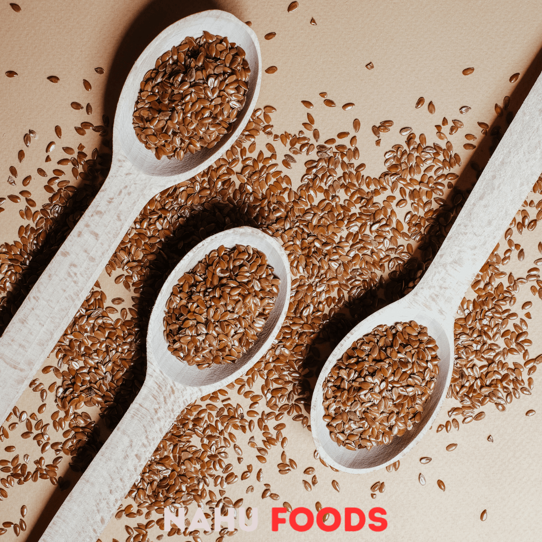 Linaza - NAHU FOODS COMPANY